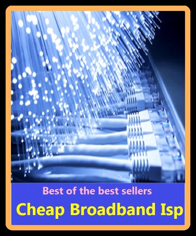 Best of The Best Sellers Cheap Broadband Isp (inexpensive, competitive, affordable, reasonable, budget, economy, bargain, downmarket, reduced, discounted,)