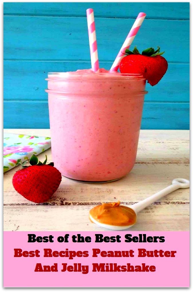 Best of the best seller Best Recipes Peanut Butter And Jelly Milkshake(bread,cooking,cuisine,drink,fare,feed,foodstuff,meal,meat,snack,aliment)
