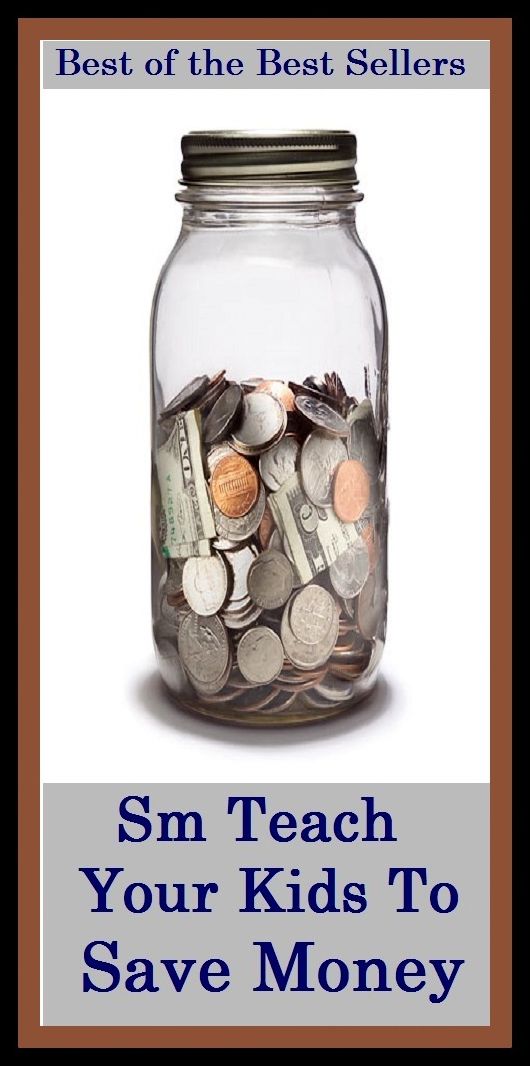 Best of the best sellers Sm Teach Your Kids To Save Money ( way, method, means, technique, mode, system, approach, manner, line of attack, routine )