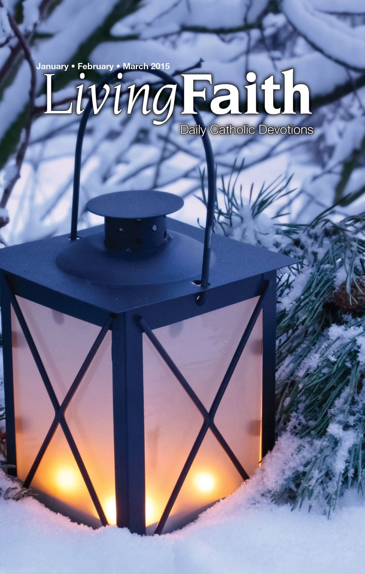 Living Faith - Daily Catholic Devotions, Volume 30 Number 4 - 2015 January, February, March