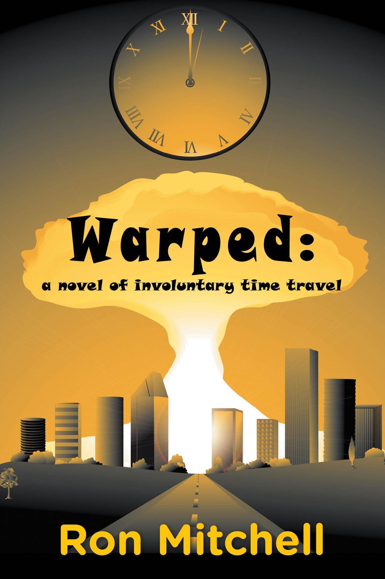 Warped: a novel of involuntary time travel