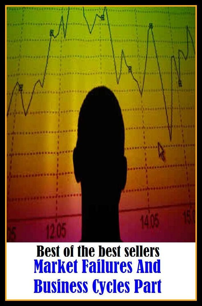 Best of the Best Sellers Market Failures And Business Cycles Part ( supermarket, store, convenience store, groceteria, grocery, grocery store, marketplace, mart, flea market, bazaar, fair )