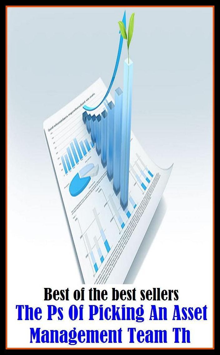 Best of the Best Sellers The Ps Of Picking An Asset Management Team Th ( benefit, advantage, blessing, good point, strong point, selling point, strength, forte, virtue, recommendation, attraction )