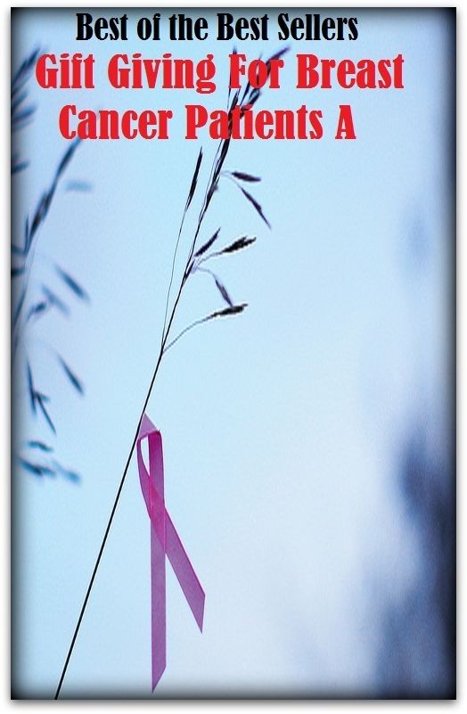 99 Cent Best Seller Gift Giving For Breast Cancer Patients A ( exercise, meditation, acupuncture, disease, digestive system, formula, medicine, remedy, fix, treatment, action, conduct, behavior, handling, gastrin, fitness, vitamins, healing, diet )