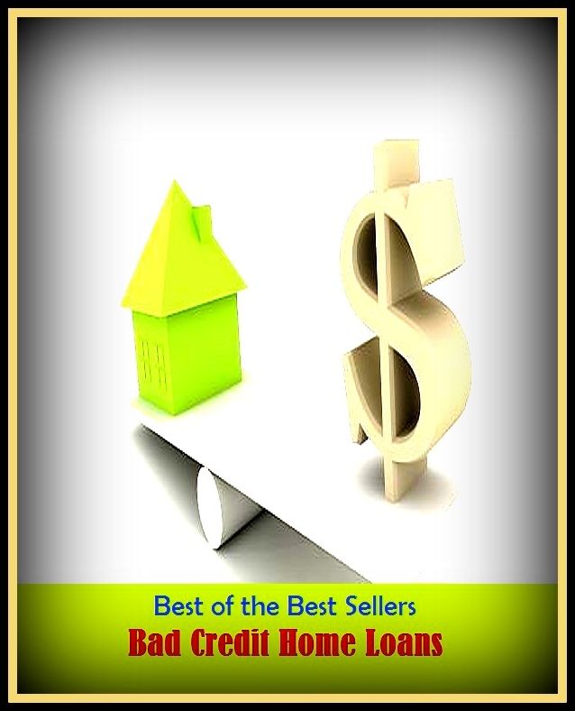 99 Cent Best Seller Bad Credit Home Loans ( loan, accommodation, insurance, auction, advance, allowance, credit, extension, floater, investment, mortgage, time payment, trust )