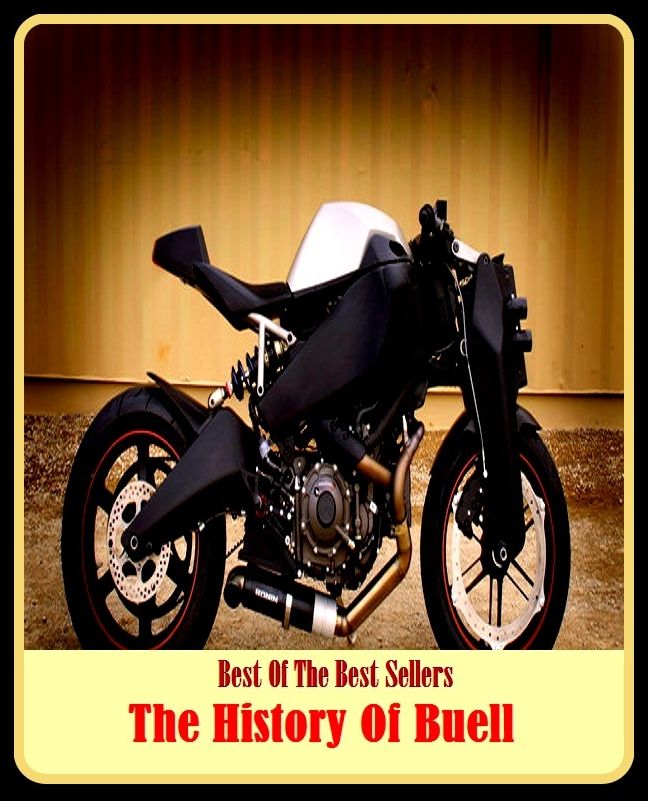99 cent best seller The History Of Buell Motorcycles (Chopper, hog, minibike, moped, scooter, dirt bike, motorcycle, enduro, transport, vehicle, automobile)