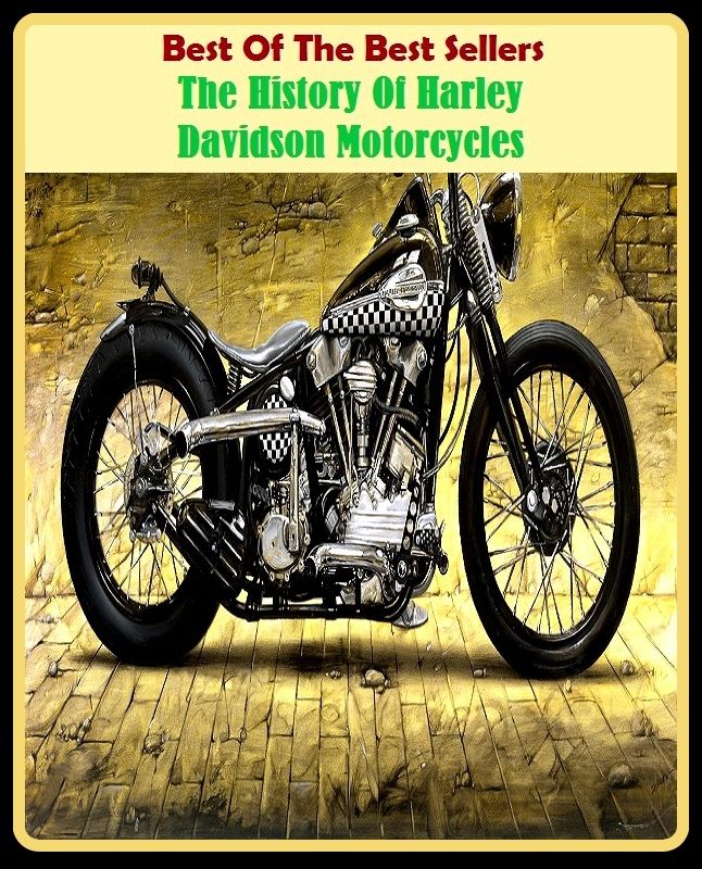 99 cent best seller The History Of Harley Davidson Motorcycles (Motorcycle, chopper, minibike, harley davidson, scooter, dirt bike, enduro, dirt, bike, motorbike, scrambler, trail bike)