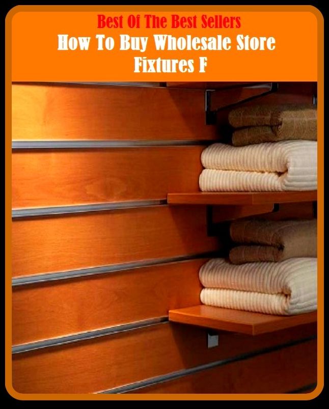 99 Cent Best Seller How To Buy Wholesale Store Fixtures F ( way, method, means, technique, mode, system, approach, manner, line of attack, routine )