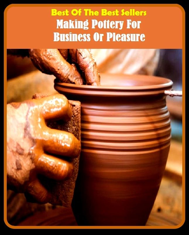 99 cent best seller Making Pottery For Business Or Pleasure (making history, making known, making love, making money, making out, making water, making-iron, making-up, makings, innovations)