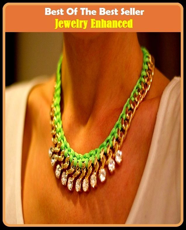 Best of the Best Sellers Jewelry Enhanced (accelerated, worsened, aggrandized, widened, ameliorated, transfigured, annoyed, swollen, beautified, stiffened)