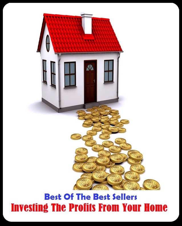 99 Cent Best Seller Investing The Profits From Your Home ( managing, organization, running, supervision, administration, management, direction, admin, command, control, care )