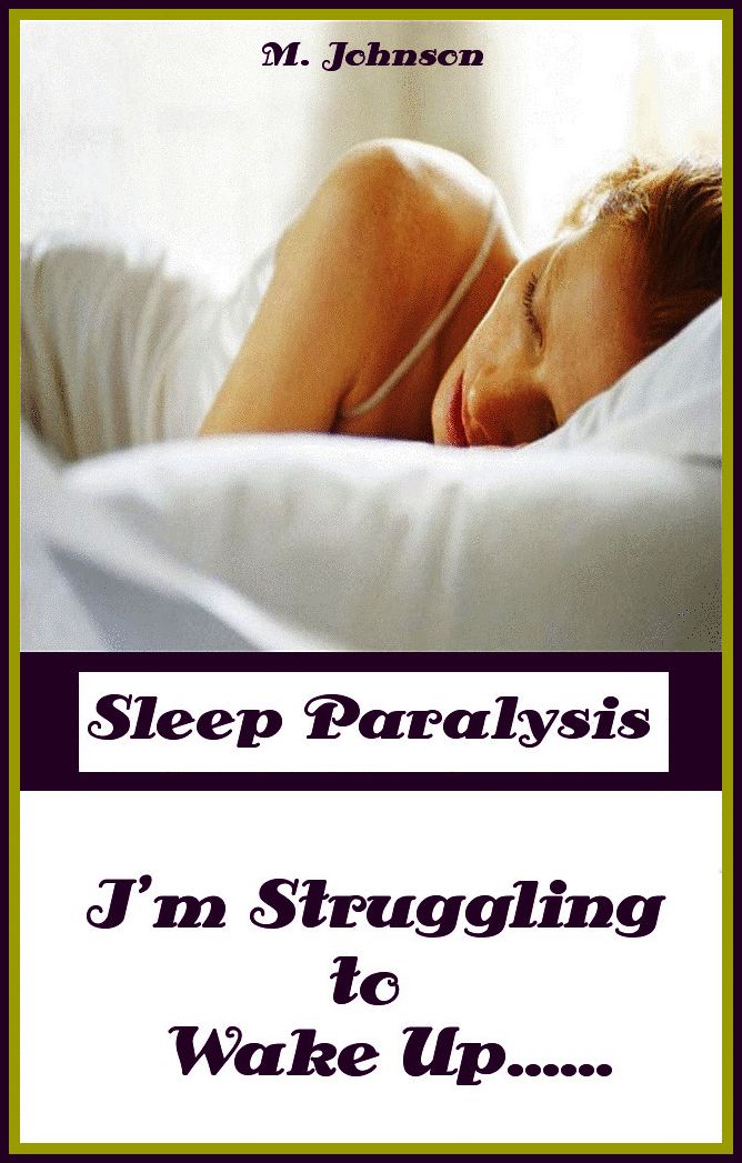 Sleep Paralysis-I'm Struggling to Wake Up