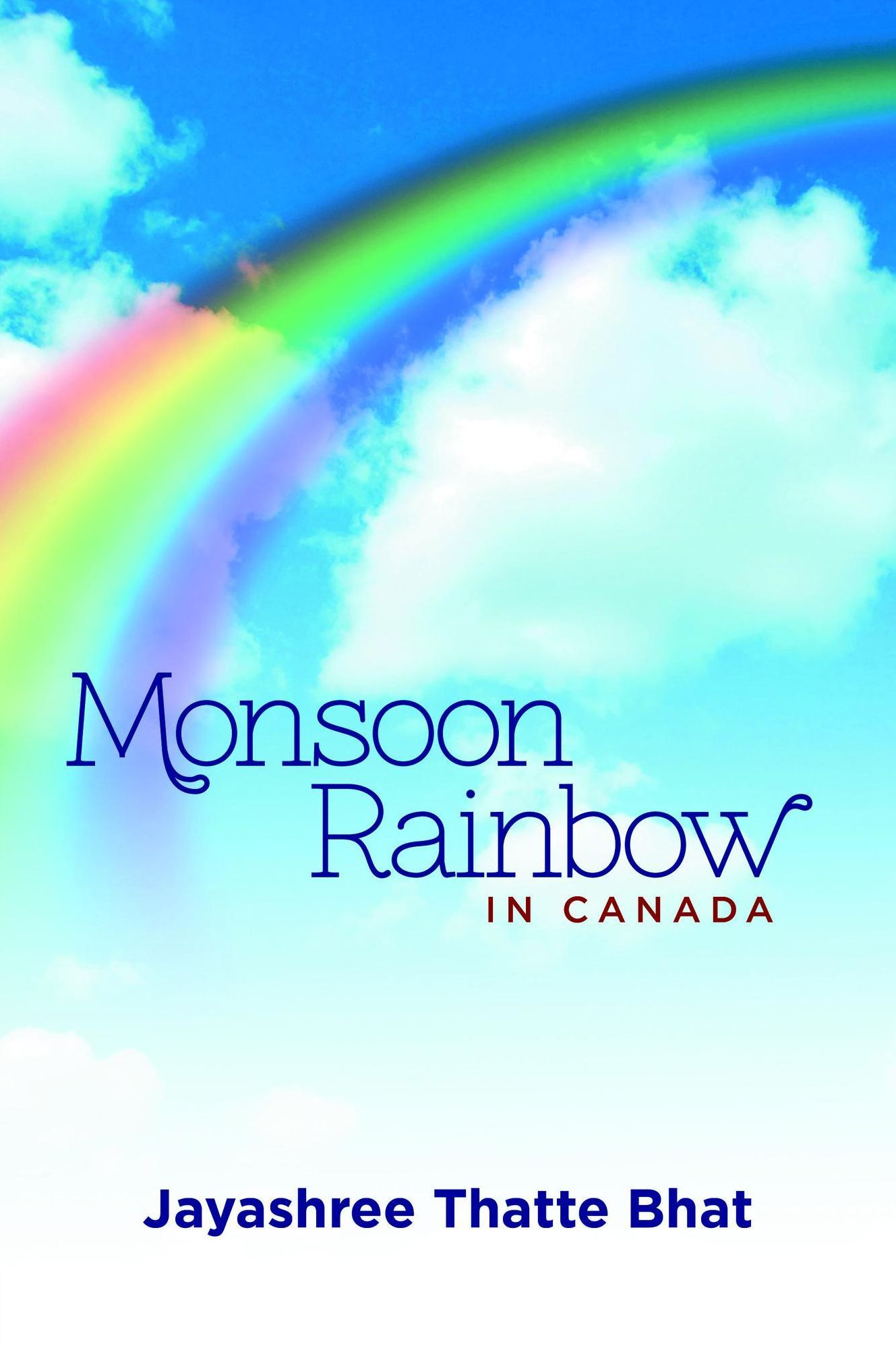 Monsoon Rainbow In Canada