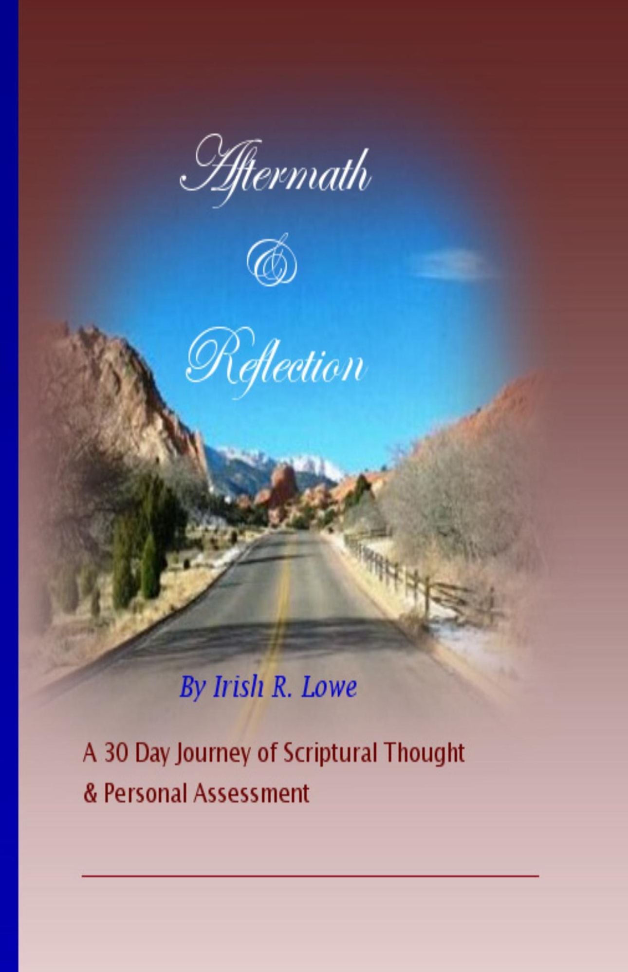 Aftermath & Reflection: A 30 Day Journey of Scriptural Thought & Personal Assessment