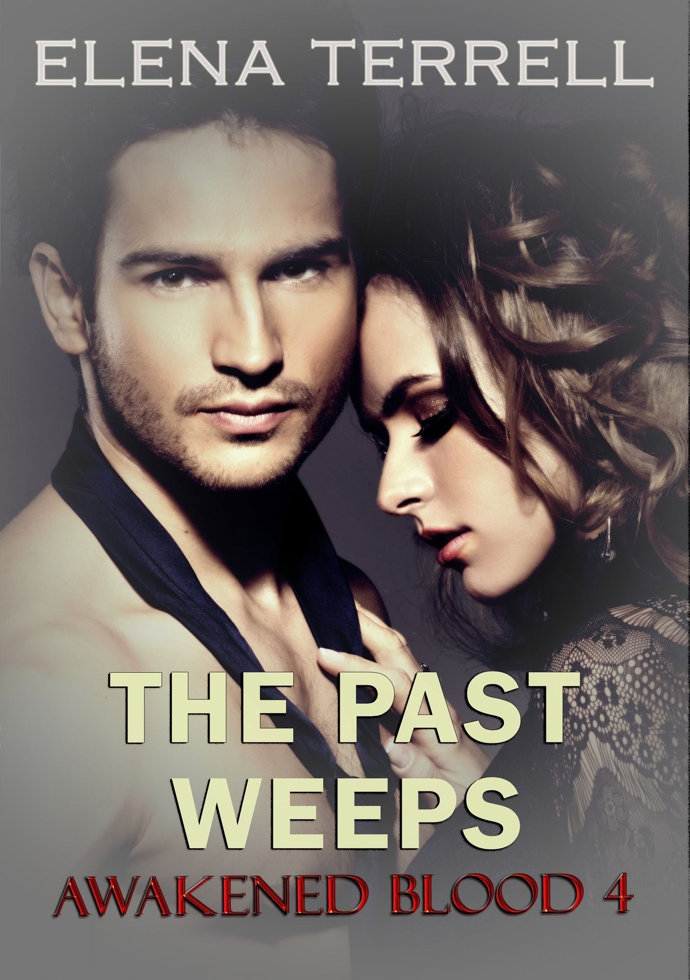 The Past Weeps: Awakened Blood 4