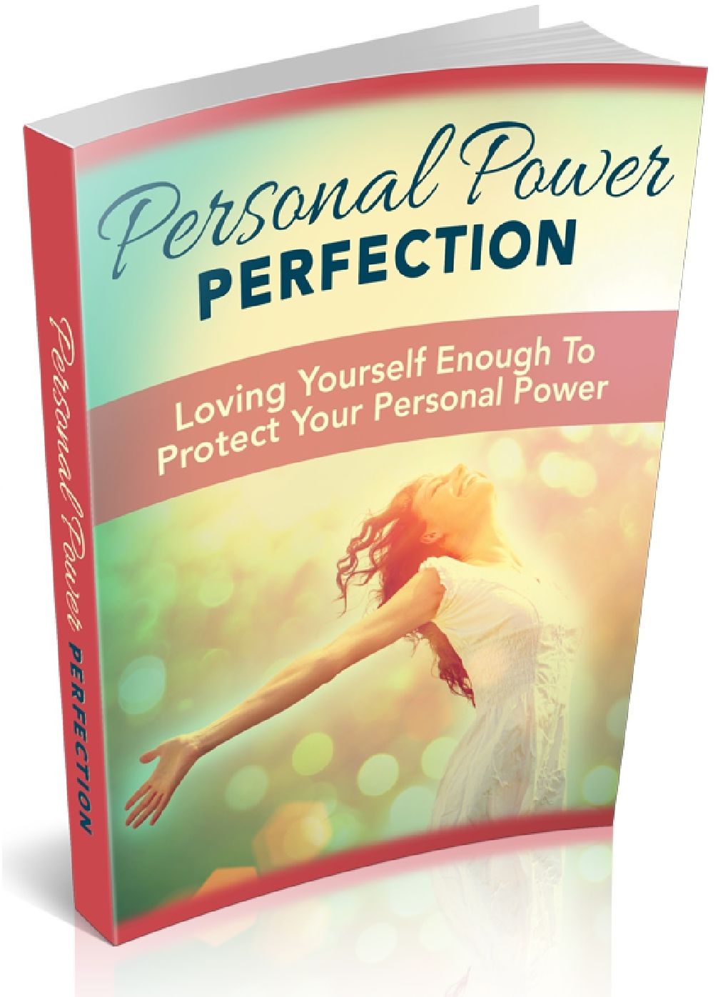 Personal Power Perfection - Loving Yourself Enough to Protect your Personal Power