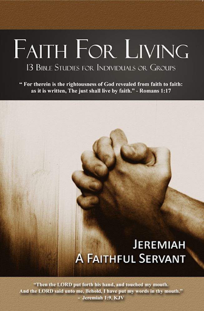 Faith For Living: Jeremiah A Faithful Servant