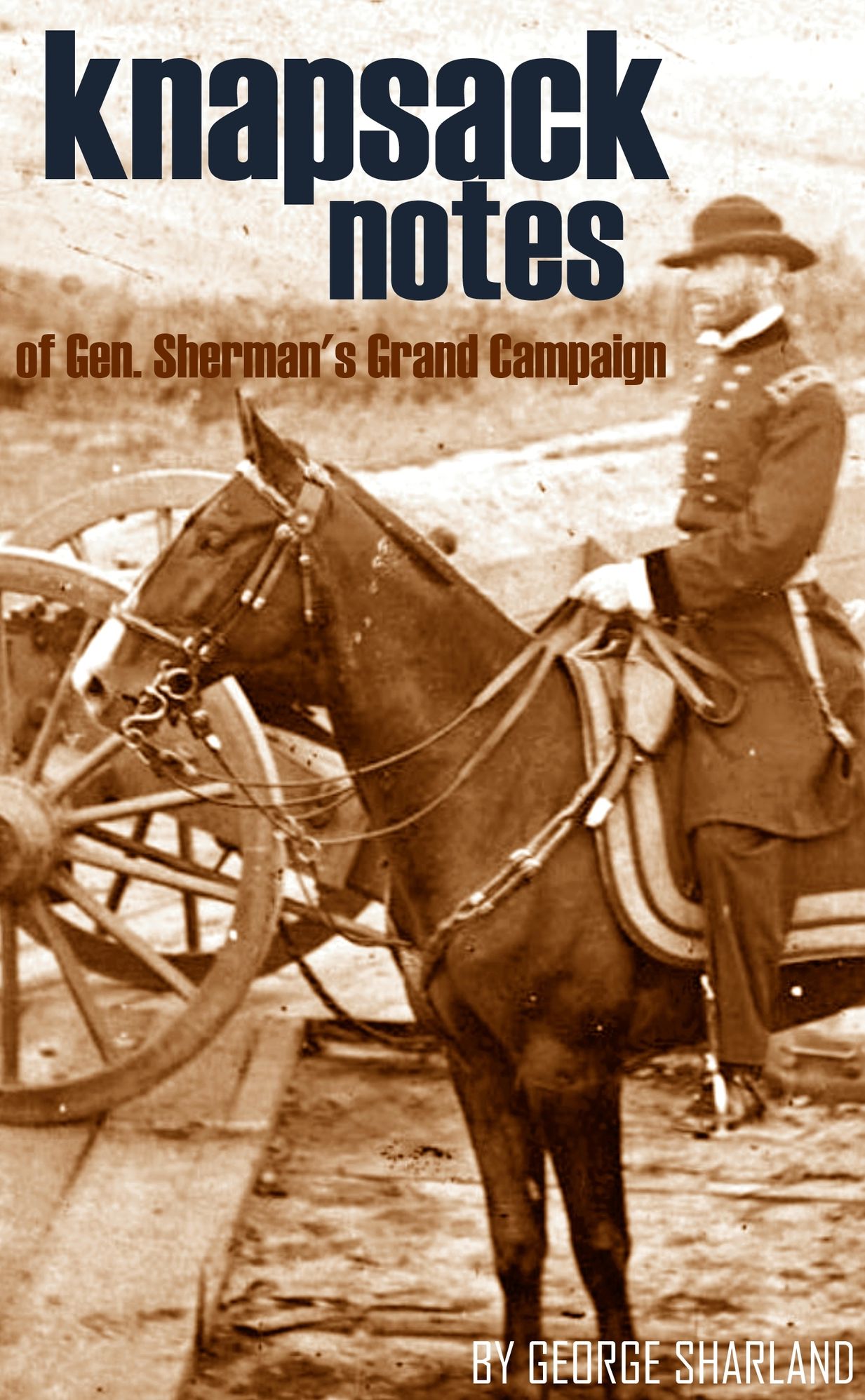 Knapsack Notes of General Sherman's Grand Campaign (Annotated)