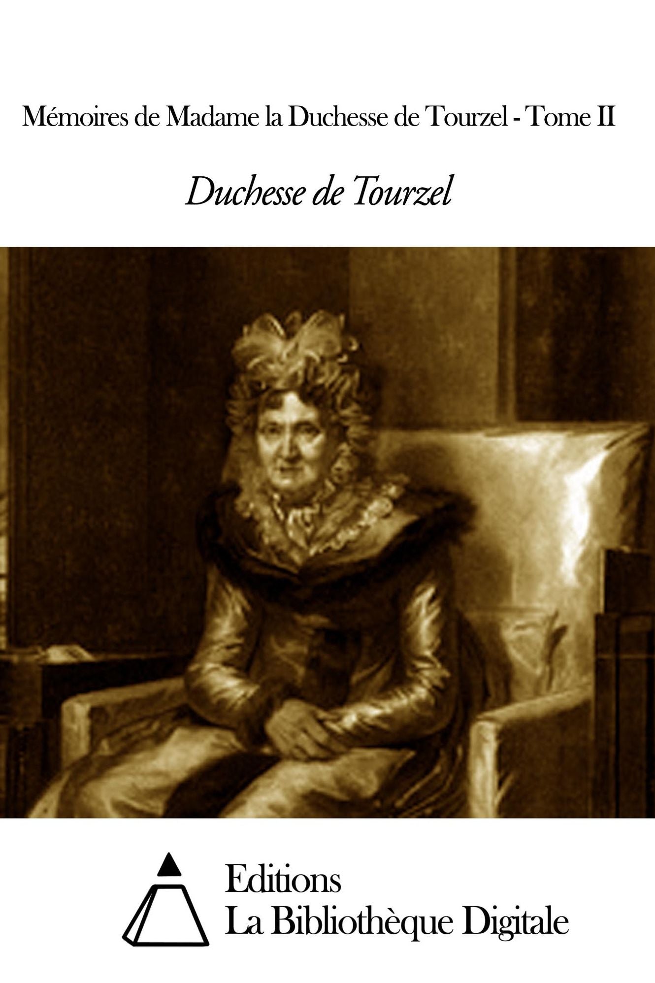 Mémoires de Madame la Duchesse de Tourzel - Tome II