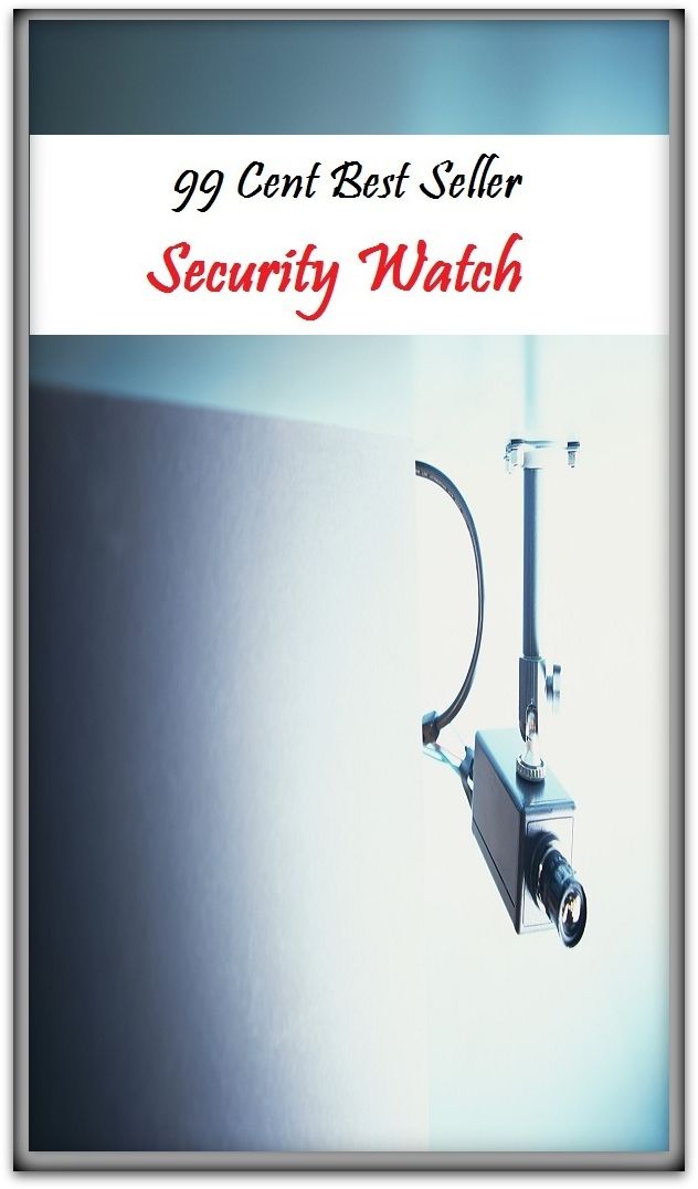 99 Cent Best Seller Security Watch ( book, drama, fable, myth, story, tale, narrative, account, yarn, legend, fairy tale, chronicle, anecdote )