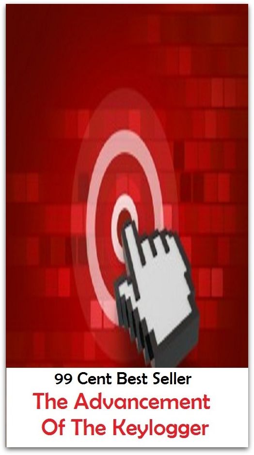 99 Cent Best Seller The Advancement Of The Keylogger ( managing, organization, running, supervision, administration, management, direction, admin, command, control, care )