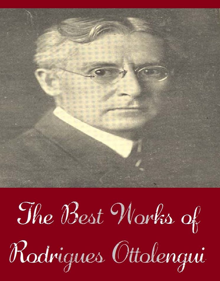 The Best Works of Rodrigues Ottolengui (Best Works Include A Conflict of Evidence, A Modern Wizard, An Artist in Crime, Final Proof, The Azteck Opal, The Montezuma Emerald, The Nameless Man, The Phoenix of Crime)