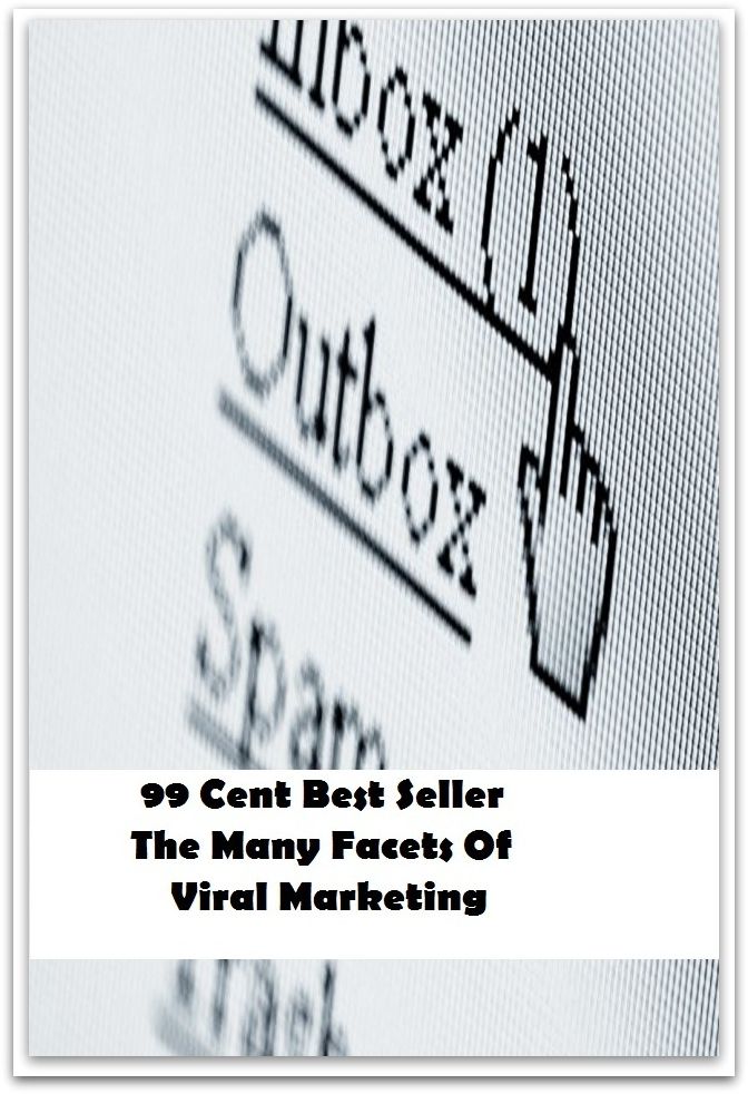 99 Cent Best Seller The Many Facets Of Viral Marketing ( agent, representative, retailer, marketer, dealer, vendor, seller, pusher, salesperson, trader, broker )