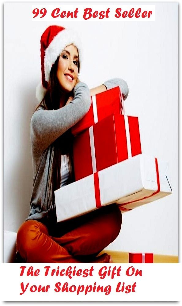 99 Cent Best Seller The Trickiest Gift On Your Shopping List ( way, method, means, technique, mode, system, approach, manner, line of attack, routine )