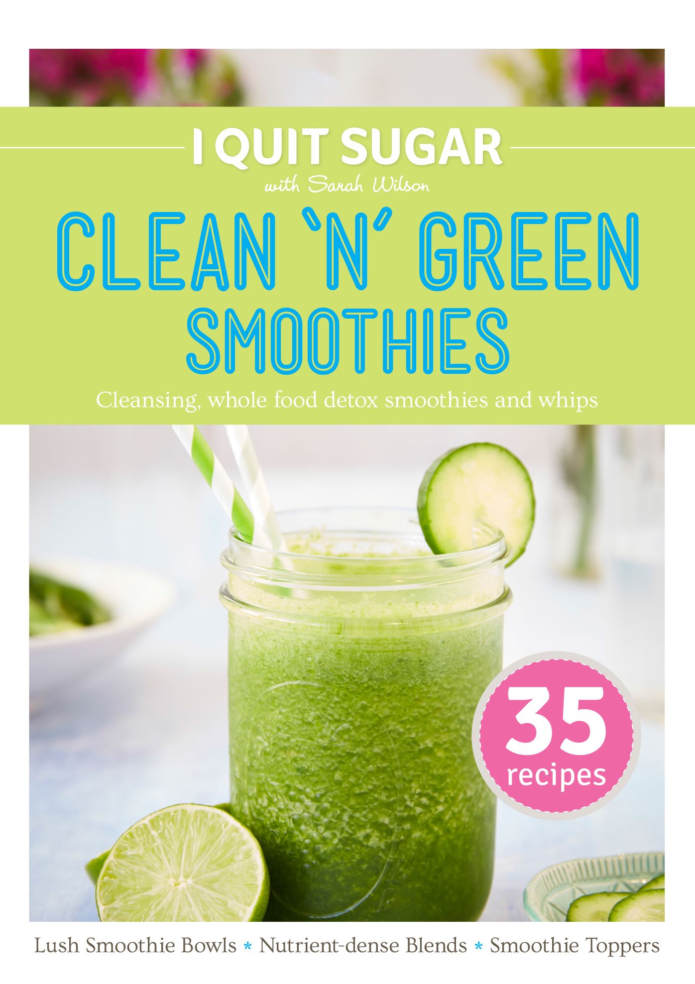 I Quit Sugar Clean 'n' Green Smoothies
