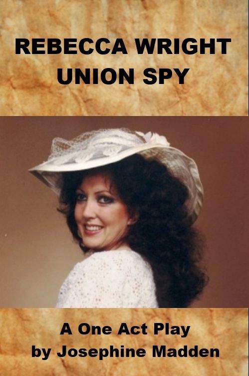 Rebecca Wright - Union Spy (One Act Play)