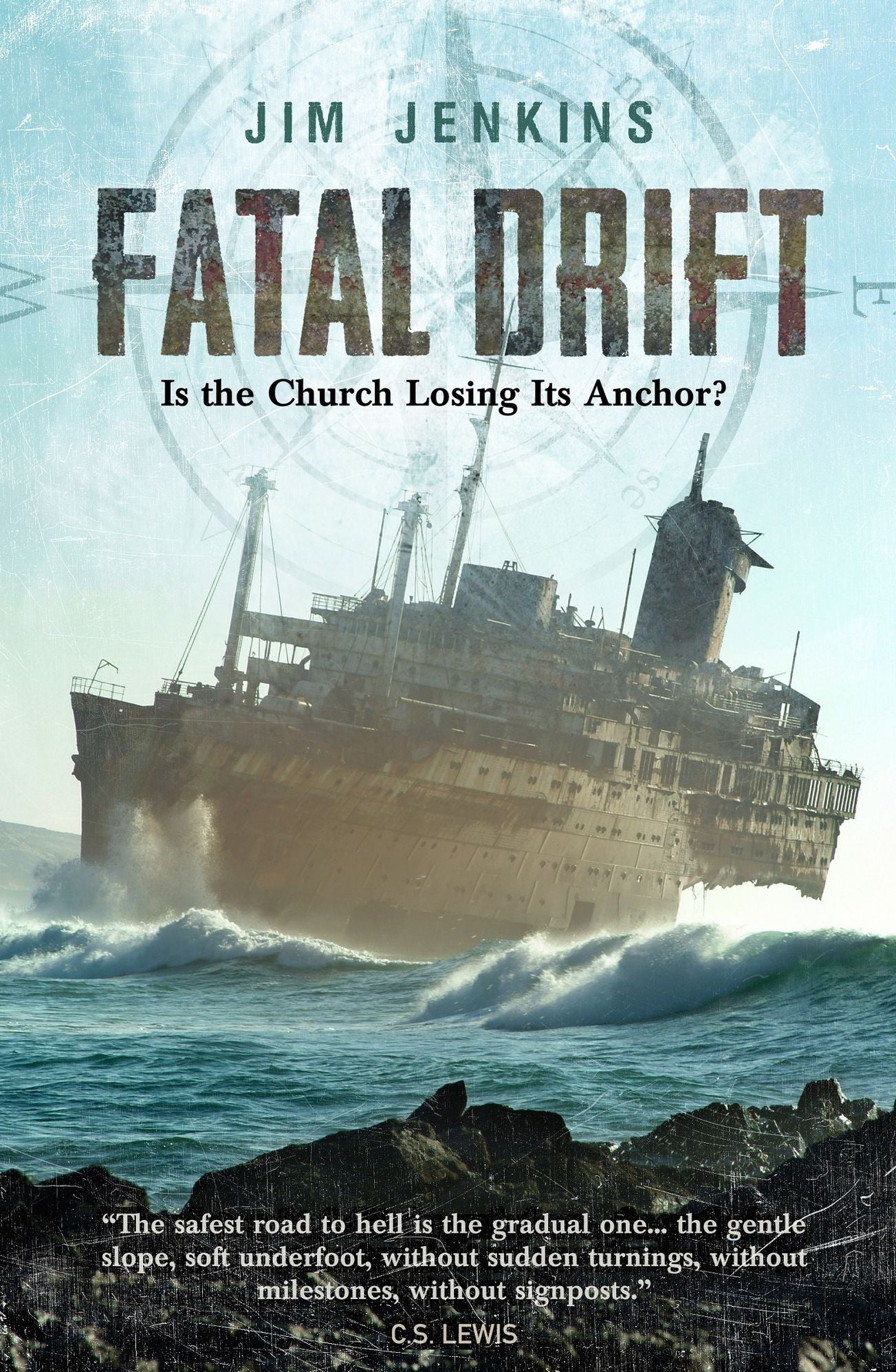 Fatal Drift: Is the Church Losing its Anchor