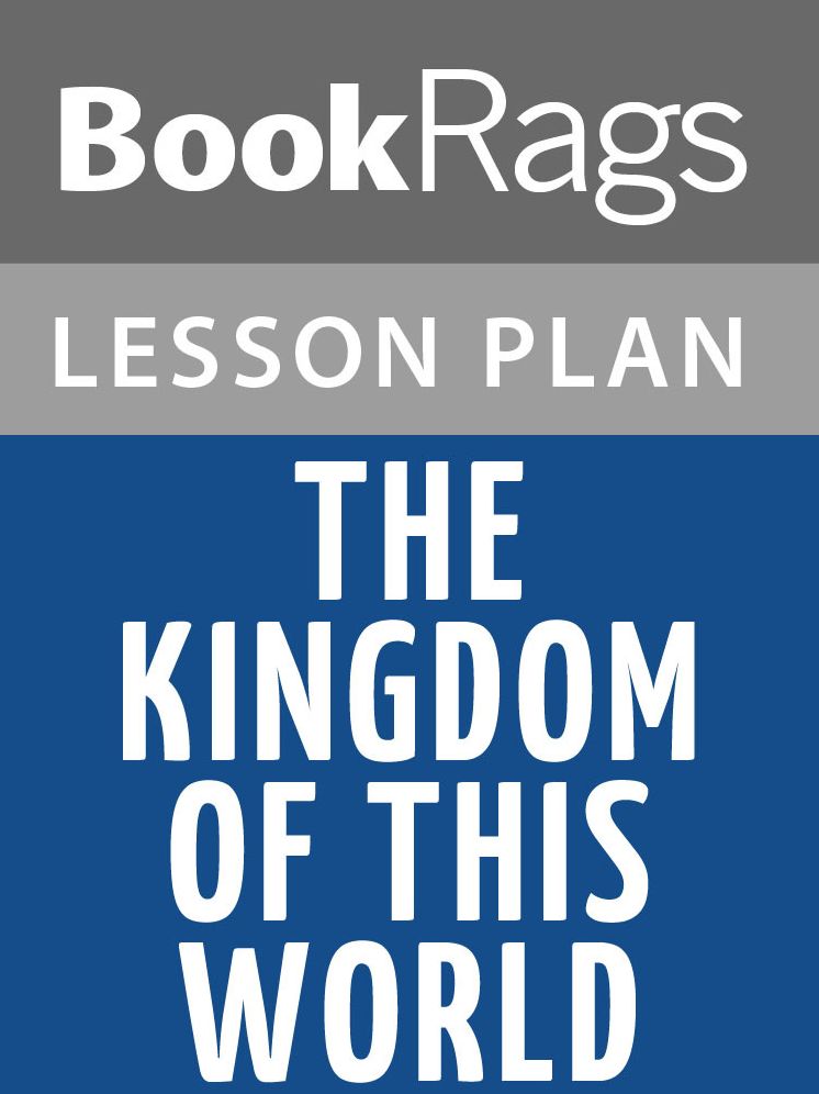 The Kingdom of This World Lesson Plans