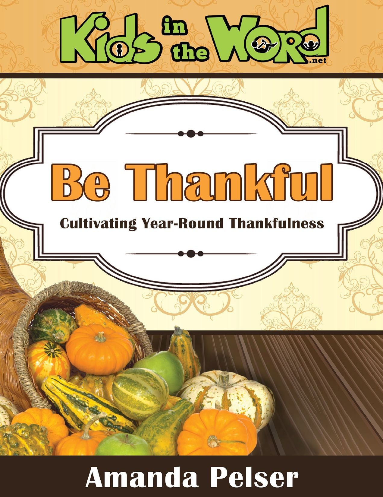 Be Thankful: Cultivating Year-Round Thankfulness