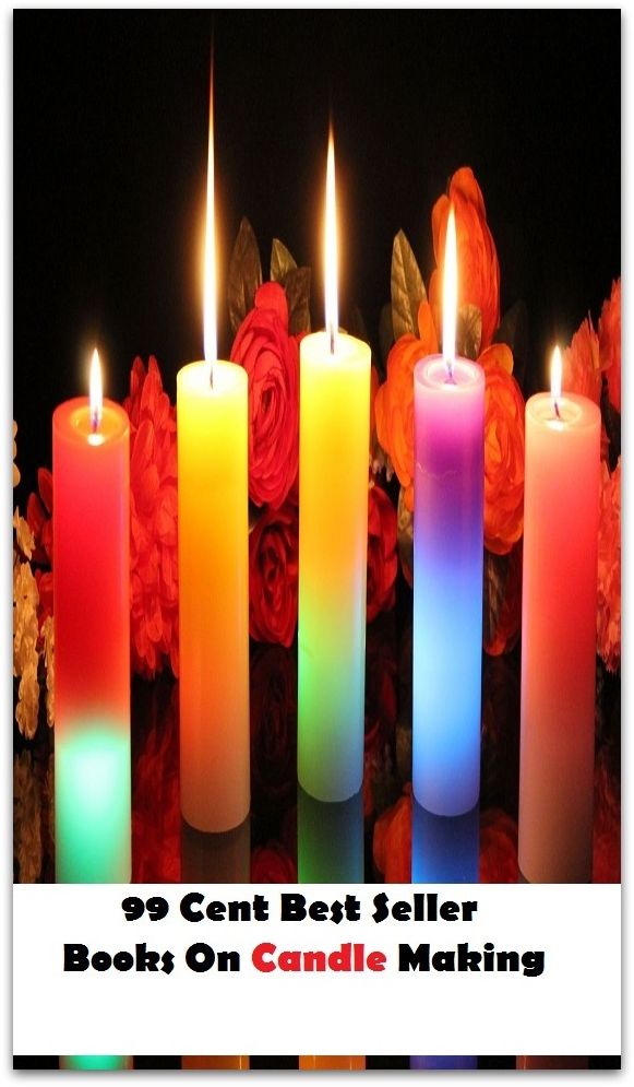 99 Cent Best Seller Books On Candle Making (Art, Saweeet , colors, color order, Forrest, Coconut Mango, Valentine's, including jars, pillars, floating, votives, tins, cakes )