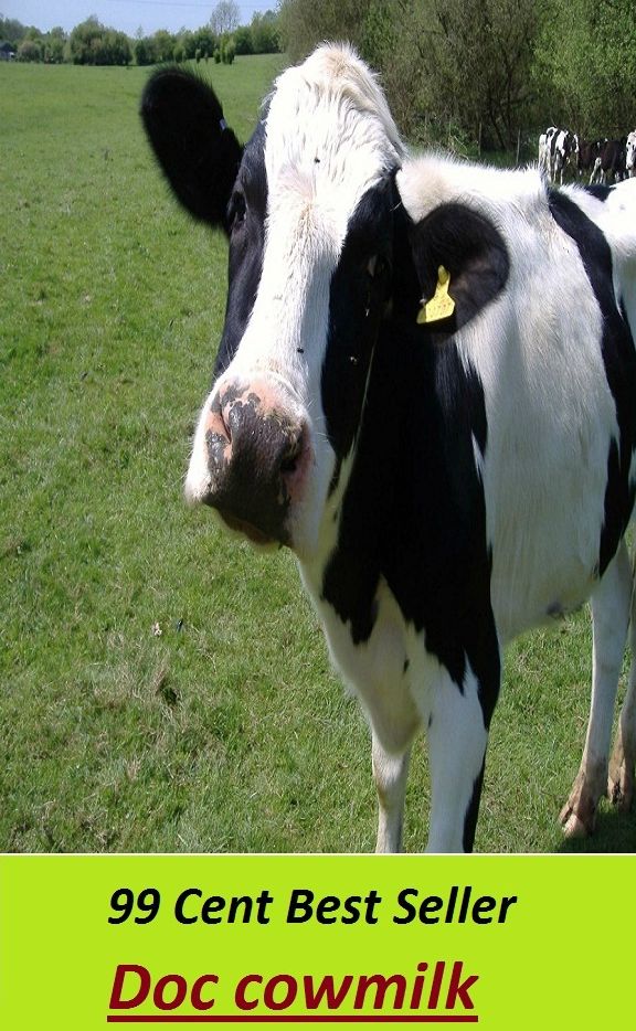 99 Cent Best Seller Doc cow milk ( sproutarian, not cooked, rawfoodism, juice, uncooked, unprocessed, dietary practice, pasteurized, homogenized, yoghurts, kefir, kombucha )