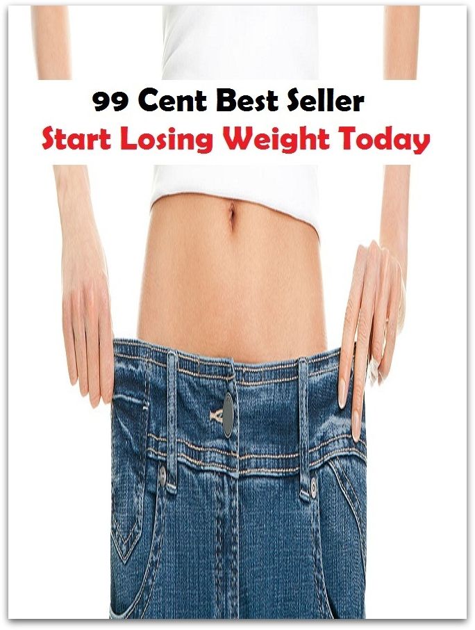 99 Cent best seller Start Losing Weight Today (starsvu, start, start button, start codon, start from scratch, start menu, start off, start off on the wrong foot, start on, start out)