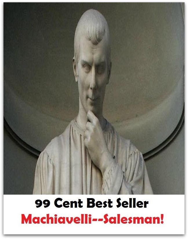 Crime Fiction: 99 Cent best seller Adventure, Horror, Mystery Classics Best Seller's for 99 Cents Machiavelli--Salesman! (adventure,adventure education,adventure story,adventure travel,adventured,adventuredrop,adventureful,adventureland,)