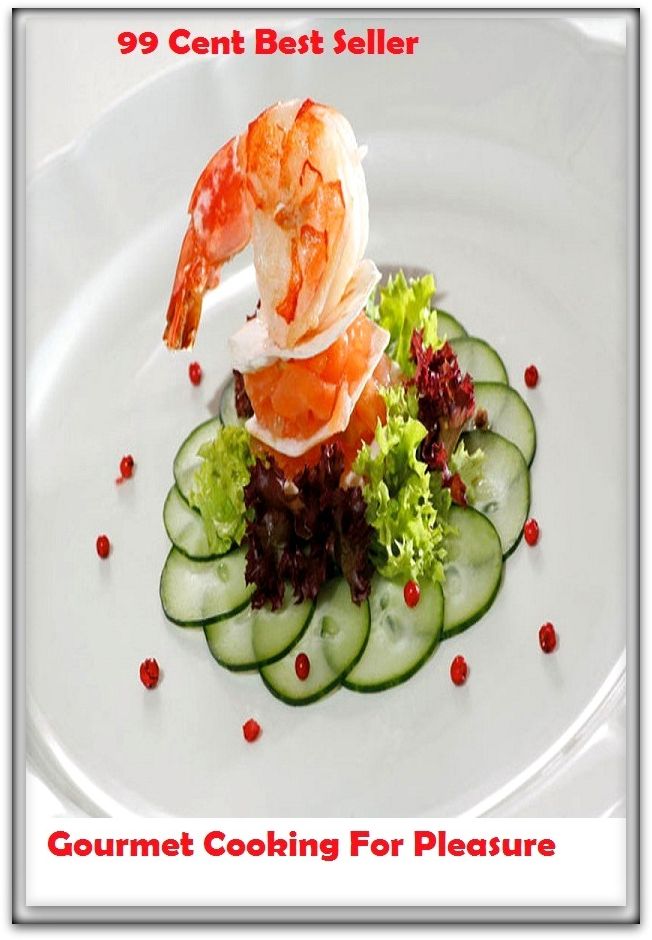 99 Cent Best Seller Gourmet Cooking For Pleasure ( Technique based, private teachers, Cooking classes, cooking school, cookware, bakeware, cutlery, Get coupons, sale alerts, recipes, Baking, Meal, Ice Cream, Cake Games )
