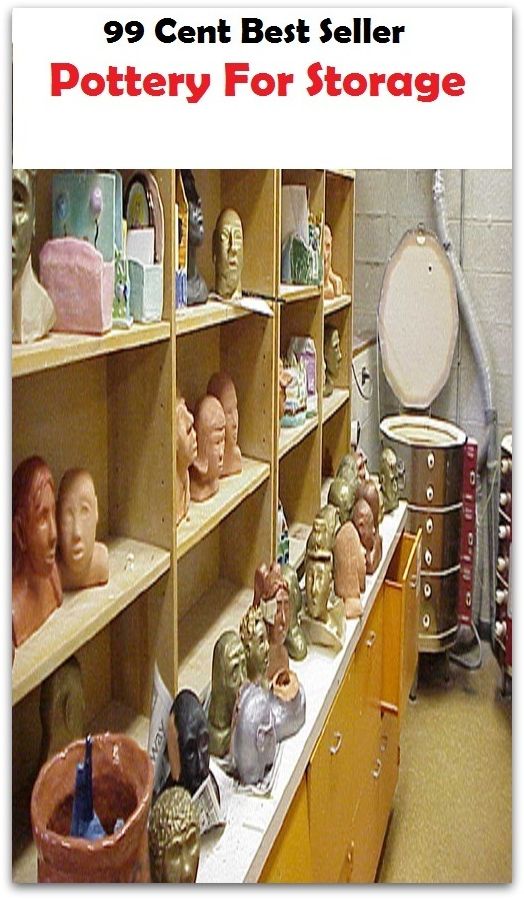 99 Cent best seller Pottery For Storage (potters field, potters rot, potters wheel, potterverse, pottery, potting, potting soil, pottle, potto, potts disease)