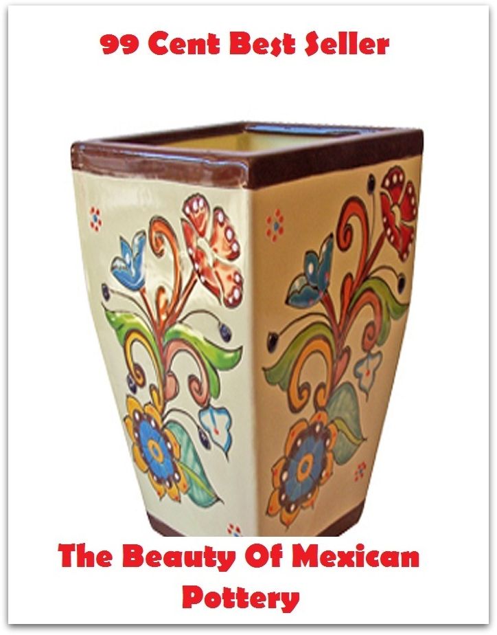 99 Cent best seller The Beauty Of Mexican Pottery (the bay citizen, the be-all and end-all, the beach, the beatles, the beatniks, the bedridden, the bees knees, the beezer, the bends, the best)