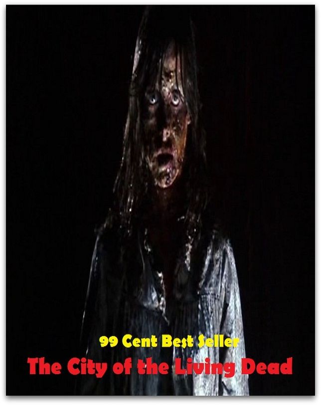99 Cent best seller Adventure, Horror, Mystery Classics Best Seller's for 99 Cents The City of the Living Dead (mysteriousness, mysterize, mysterized, mysterizing, mystery, mystery meat, mystery meat navigation, mystery novel, mystery play, mystery ship)