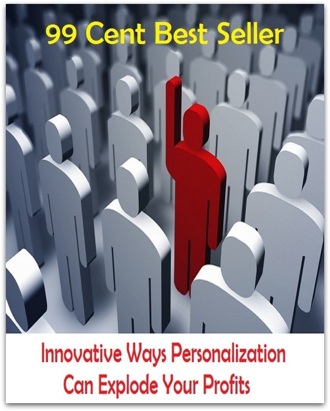 99 Cent best seller Innovative Ways Personalization Can Explode Your Profits (innovative card solutions, innovative med concepts, innovative pulmonary solutions, innovative silicon, innovative spinal technologies, innovatively, innovativeness)