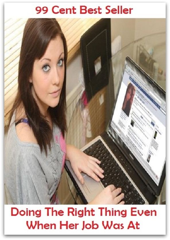 99 Cent Best Seller Doing The Right Thing Even When Her Job Was At ( physical object, such as a person, situation, Heck, compression fracture, software features, Video Compression, file compression, mental process, antonyms )