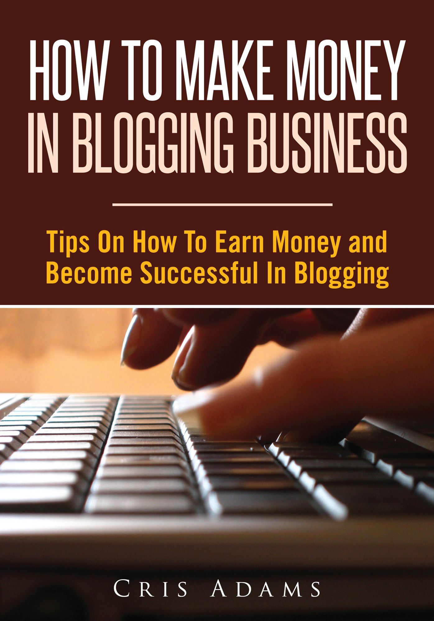 How To Make Money Blogging