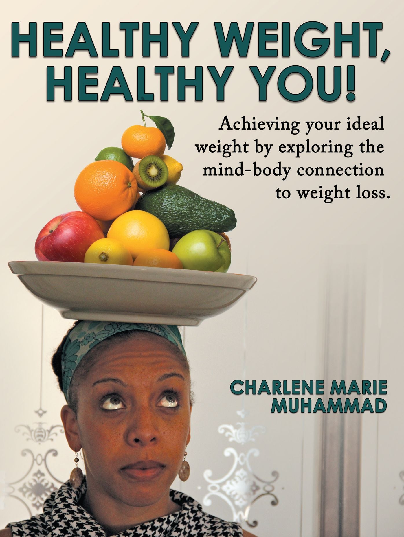 Healthy Weight, Healthy You: Achieving your ideal weight by exploring the mind-body connection to weight loss.