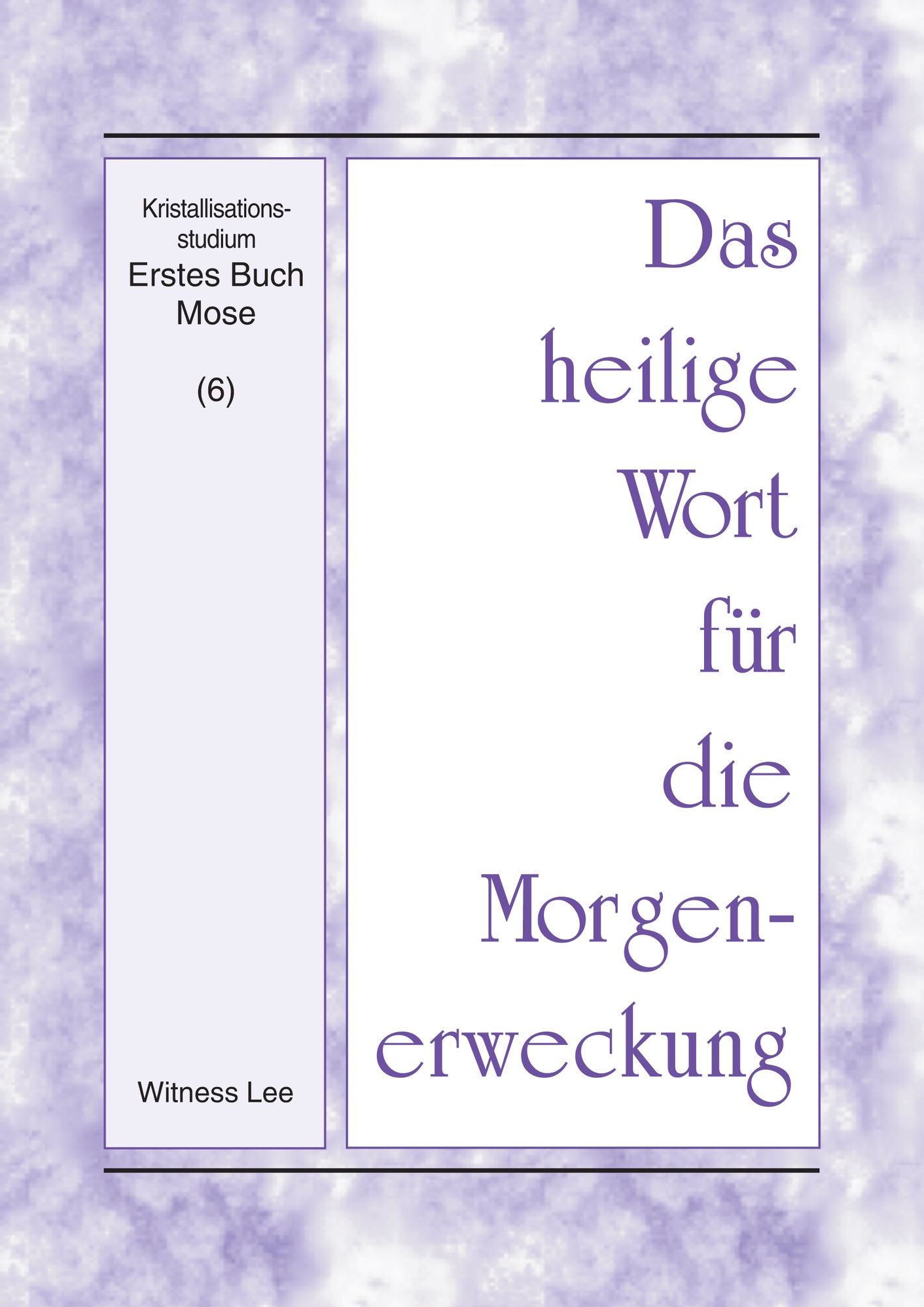 Das heilige Wort für die Morgenerweckung - Kristallisationsstudium - Erstes Buch Mose (6)