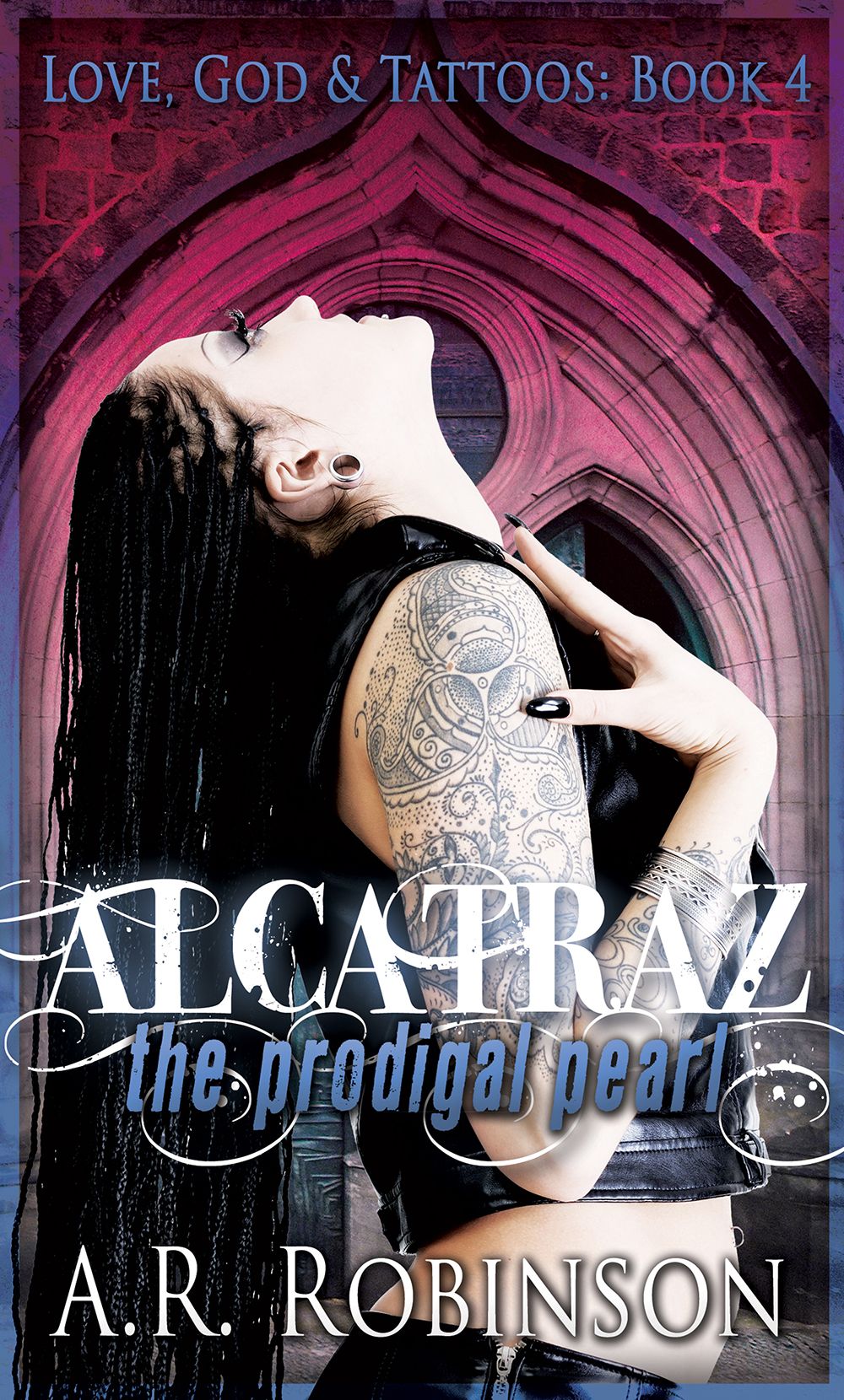 Alcatraz The Prodigal Pearl (Love, God & Tattoos Book 4)