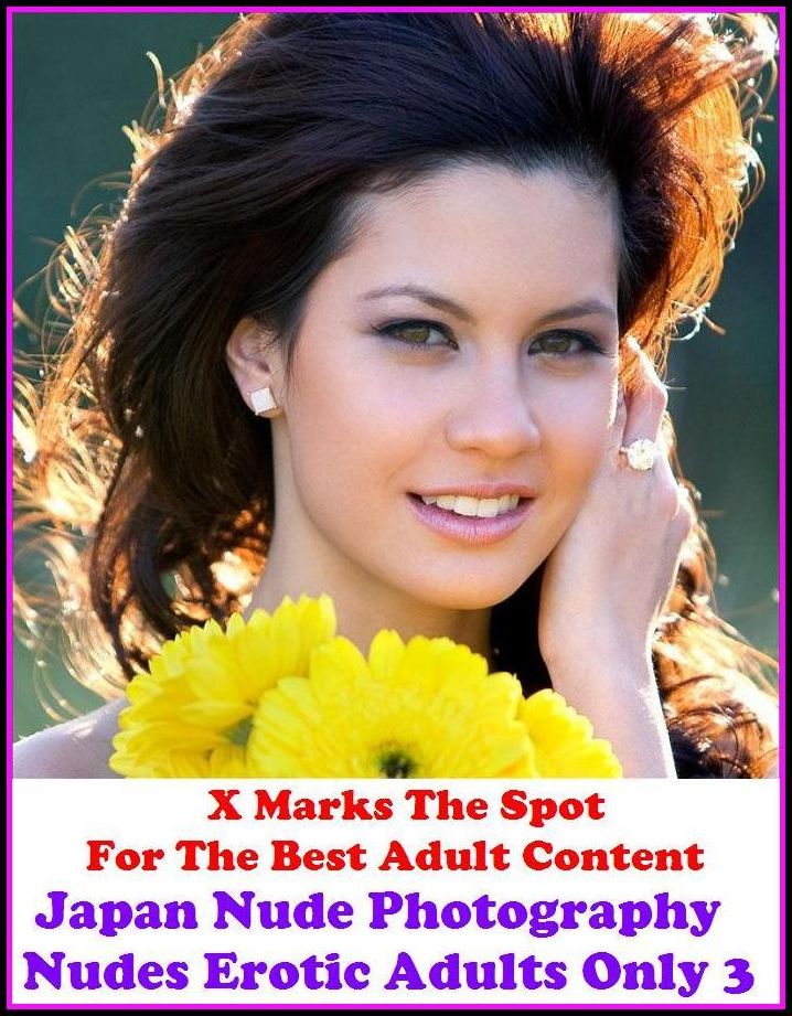 Nudes: X Marks The Spot For The Best Adult Best of"Japan Nude Photography Nudes Erotic Adults Only 3"(Erotic Photography, Erotic Stories, Nude Photos, Naked , Adult Nudes, Breast, Domination, Bare Ass, Lesbian, She-male, Gay, Fetish, Bondage, Sex, Erotic,