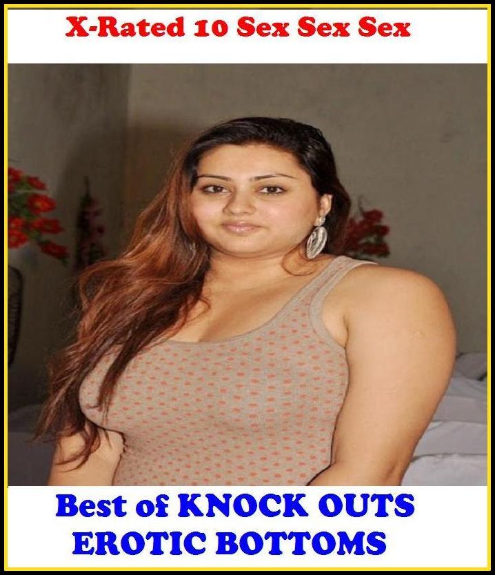 Nude: X-Rated 10 Sex Sex Sex Best of"KNOCK OUTS EROTIC BOTTOMS" ( Gay, Fetish, Bondage, Sex, Erotic, Erotica, Hentai, Oral, Submisive, Confession, Erotica Photo, Adults Only, Blow Job, Three-sum , XXX )