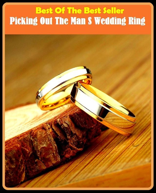 Best of the Best Sellers Picking Out The Man S Wedding Ring (Anschluss, wedding veil, addition, wedding canopy, agglomeration, unification, agreement, synthesis, amalgamation)